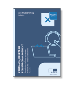 Prüfungstrainer Kundenbeziehungsprozesse Abschlussprüfung Kaufmann / Kauffrau für Büromanagement